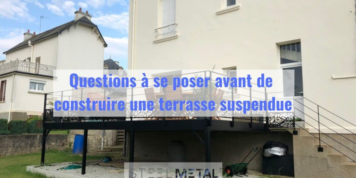Questions à se poser avant de construire une terrasse suspendue