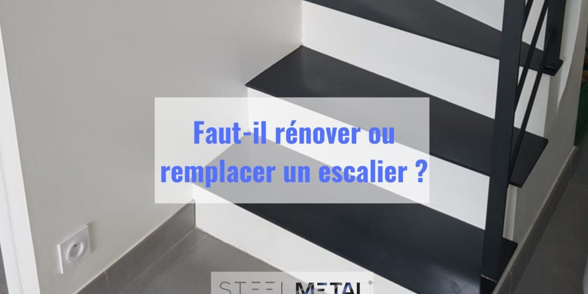 Faut-il rénover ou remplacer un escalier